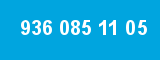936 085 11 05